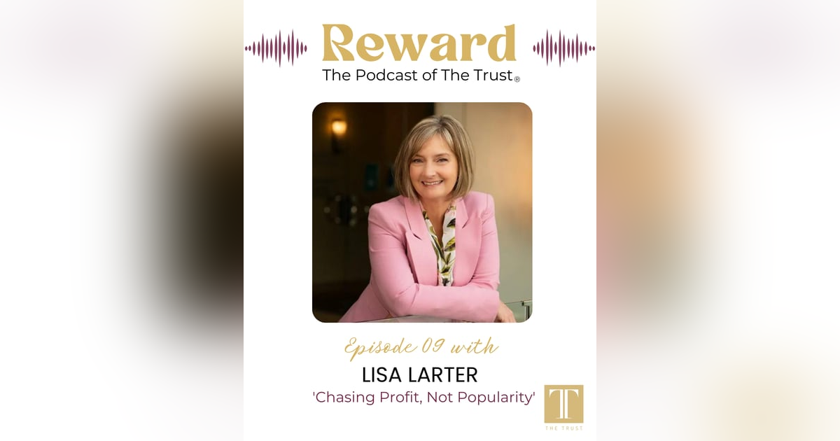 “Chasing Profit, Not Popularity” with Lisa Larter - Reward Podcast Episode 9 “Chasing Profit, Not Popularity” with Lisa Larter - Reward Podcast Episode 9