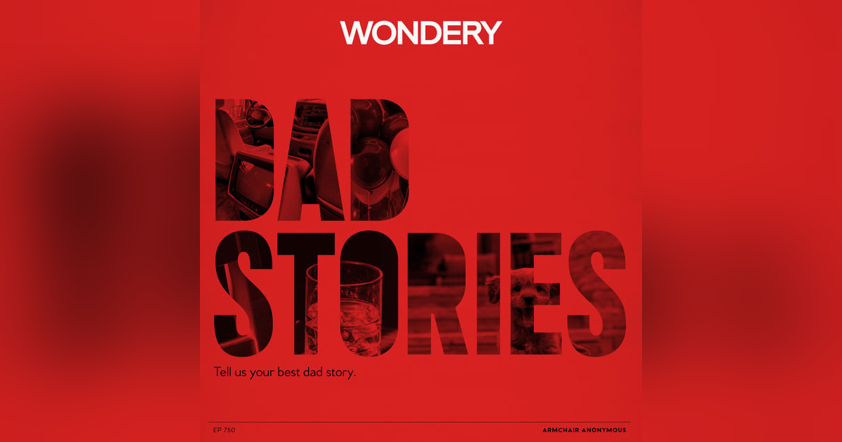 Armchair Anonymous: Dad Stories Armchair Anonymous: Dad Stories