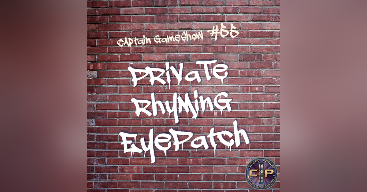 Episode 55: Private Rhyming Eyepatch Episode 55: Private Rhyming Eyepatch