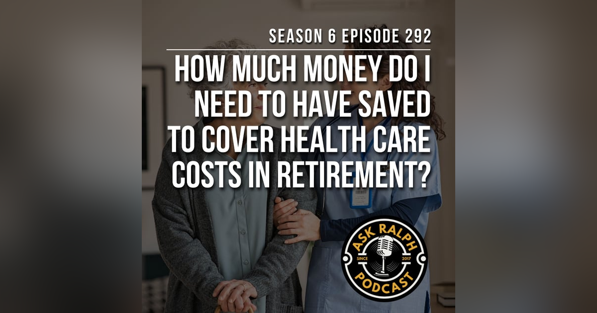 How much money do I need to have saved to cover health care costs in retirement? How much money do I need to have saved to cover health care costs in retirement?