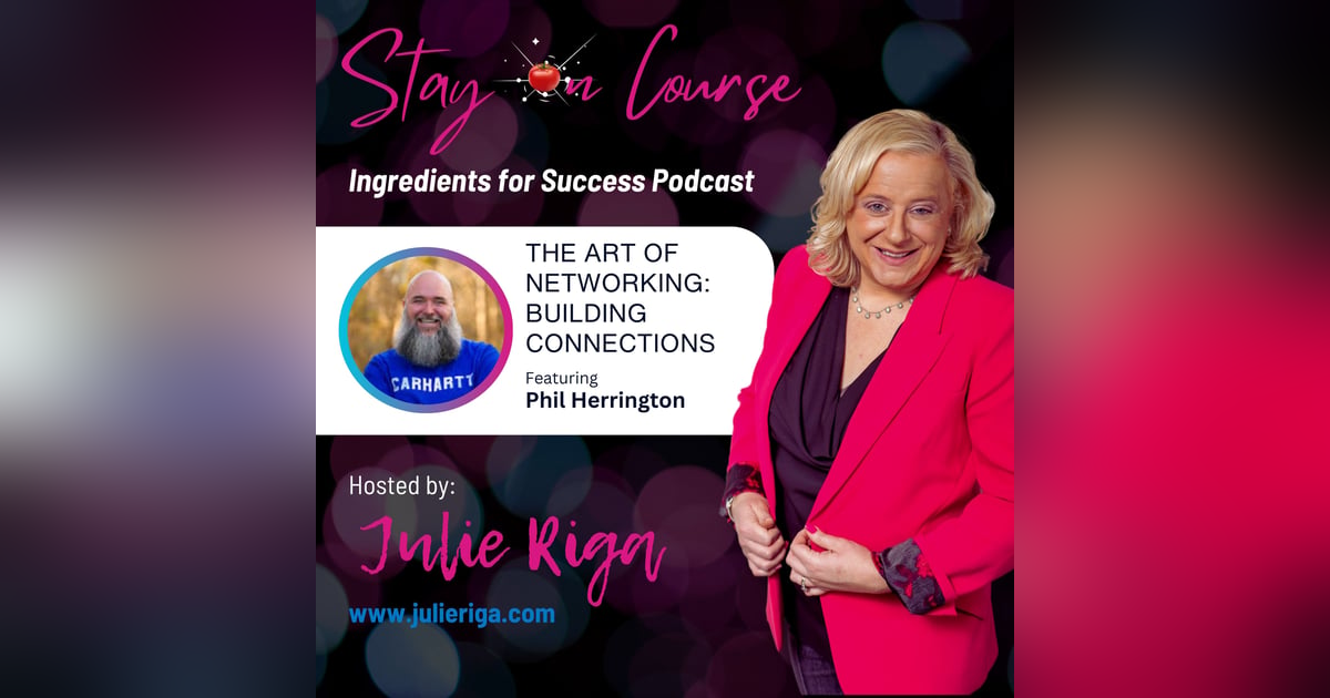 The Art of Networking: Building Connections with Phil Herrington The Art of Networking: Building Connections with Phil Herrington