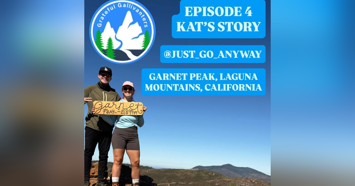 Kat’s Story | Episode 4 | Grateful Gallivanters Kat’s Story | Episode 4 | Grateful Gallivanters