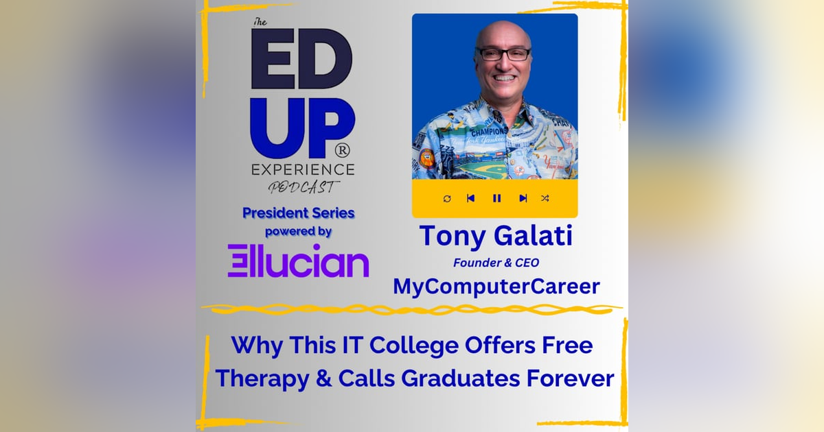 Why This IT College Offers Free Therapy & Calls Graduates Forever - with Tony Galati, Founder & CEO, MyComputerCareer Why This IT College Offers Free Therapy & Calls Graduates Forever - with Tony Galati, Founder & CEO, MyComputerCareer