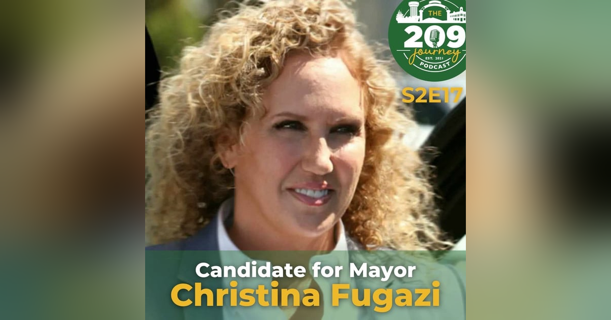 S2E17 - Candidate for Mayor & Educator, Christina Fugazi (from Lodi/Stockton)! S2E17 - Candidate for Mayor & Educator, Christina Fugazi (from Lodi/Stockton)!