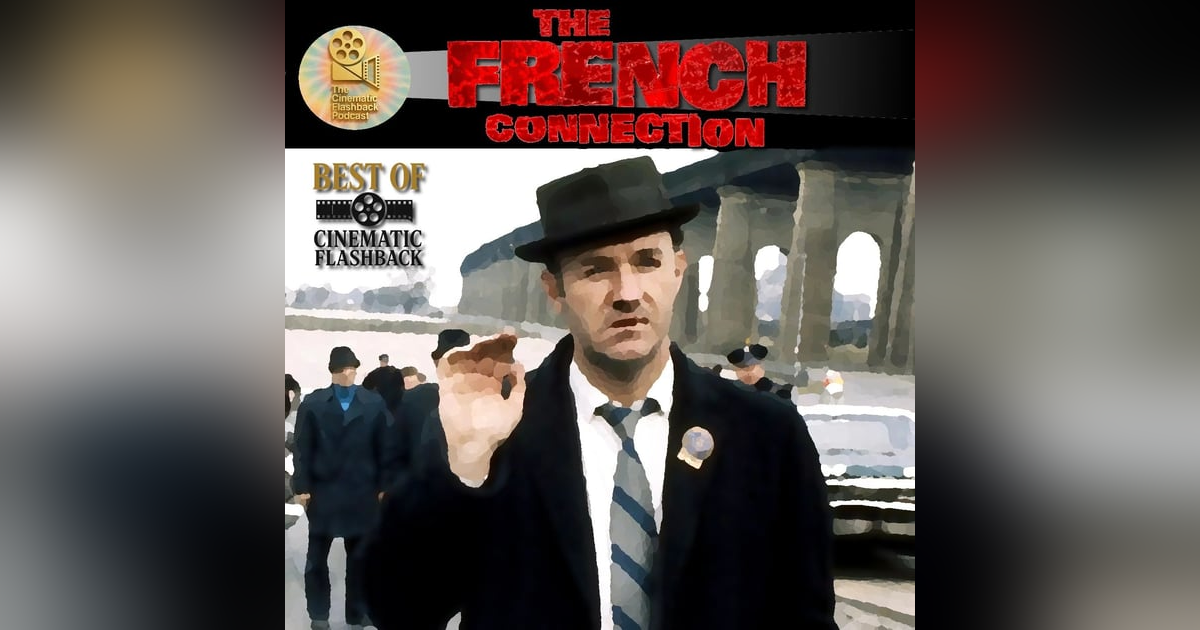 The French Connection (1974) - William Friedkin - Best Of Cinematic Flashback Podcast The French Connection (1974) - William Friedkin - Best Of Cinematic Flashback Podcast