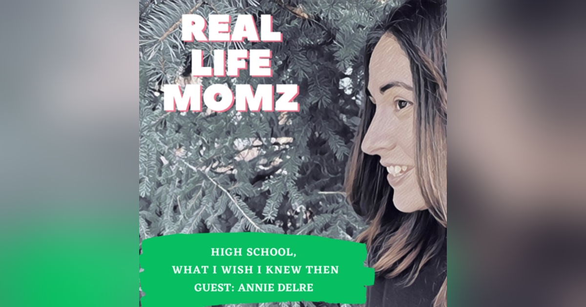 High School, What I Wish I Knew Then with Annie Delre High School, What I Wish I Knew Then with Annie Delre
