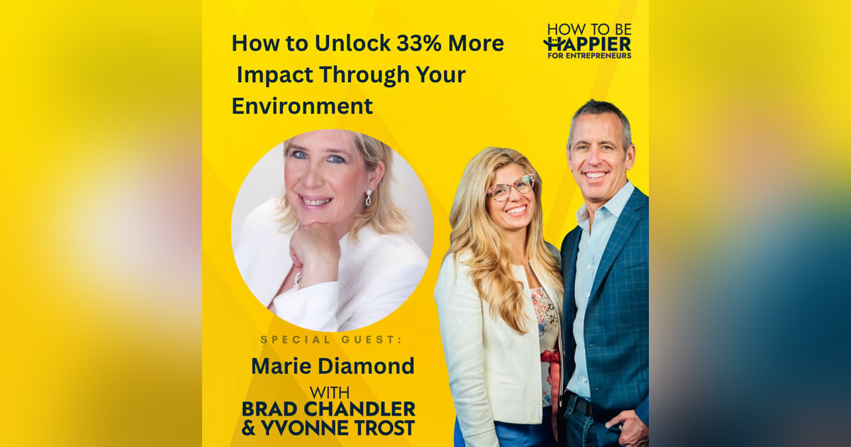 Episode 180: How to Unlock 33% More Impact Through Your Environment with Marie Diamond from The Secret Episode 180: How to Unlock 33% More Impact Through Your Environment with Marie Diamond from The Secret