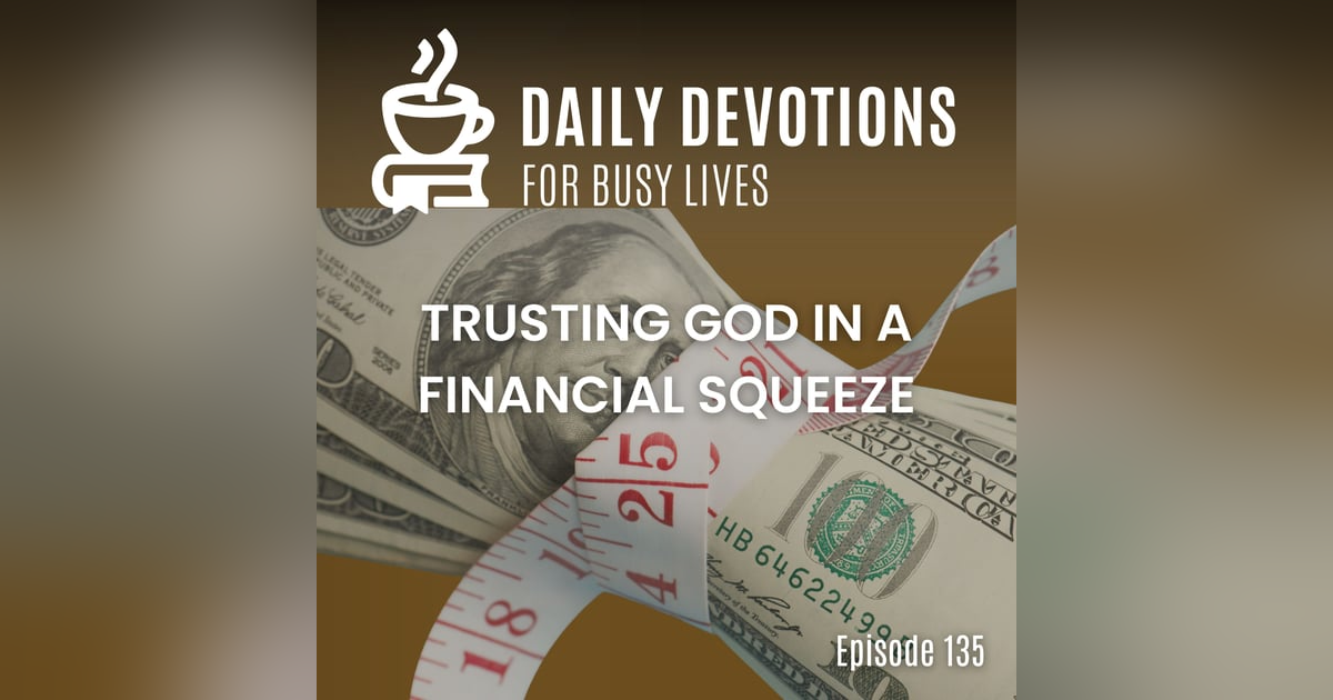 Trusting God in a Financial Squeeze Trusting God in a Financial Squeeze