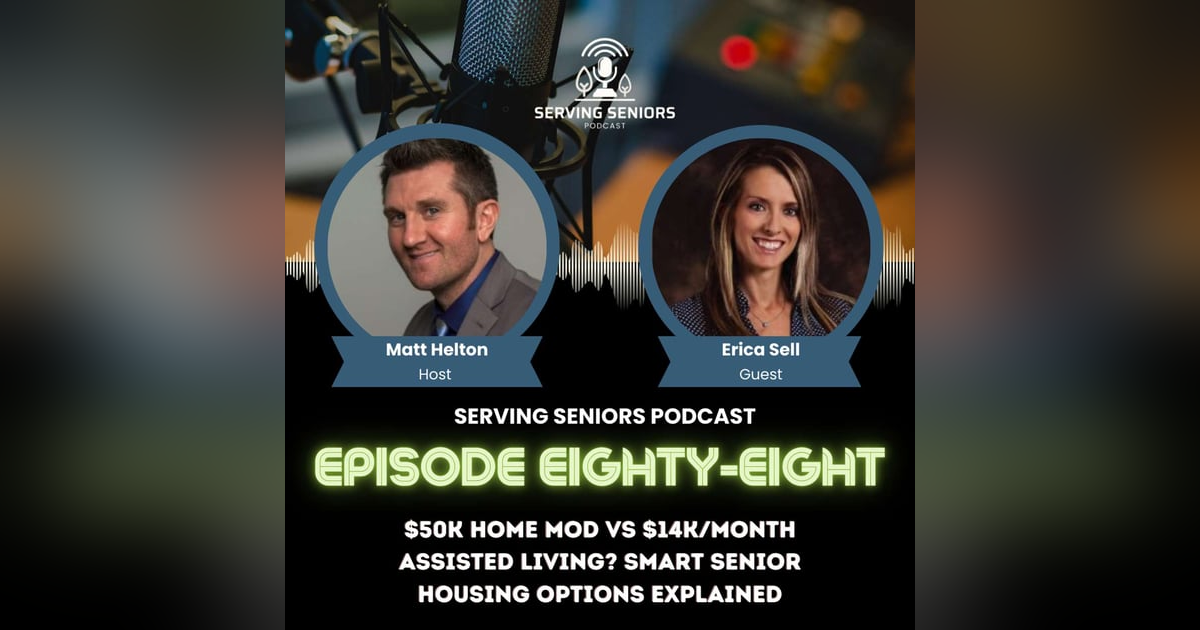 Episode 88: $50K Home Mod vs $14K/Month Assisted Living? Smart Senior Housing Options Explained Episode 88: $50K Home Mod vs $14K/Month Assisted Living? Smart Senior Housing Options Explained