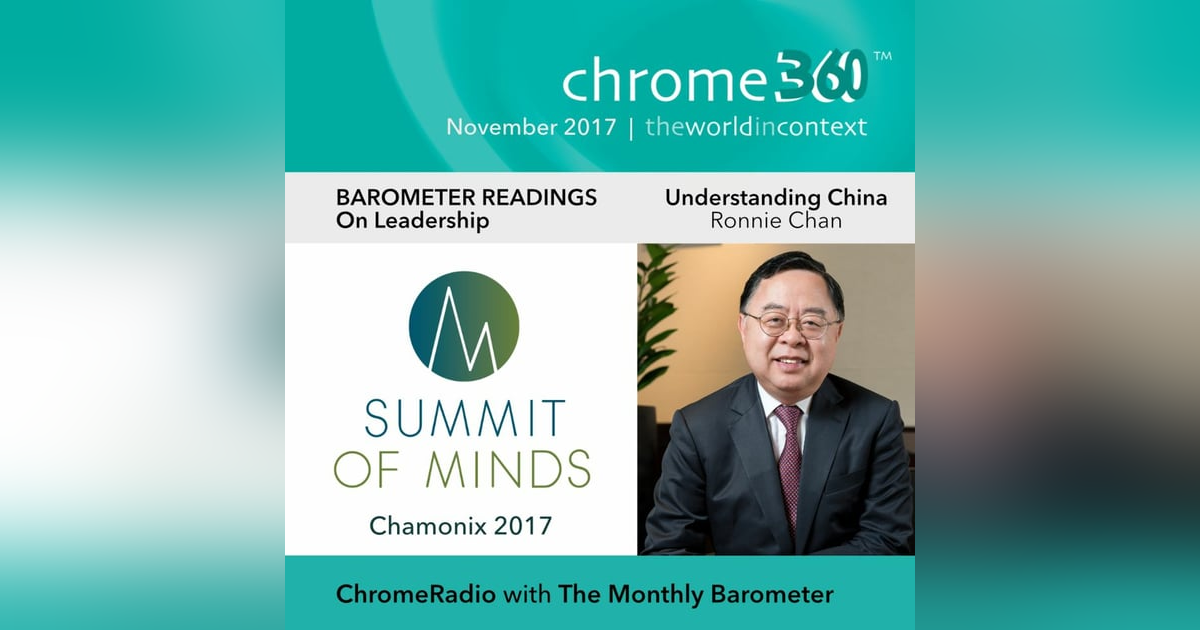 Chrome360 | CHAMONIX - BAROMETER READINGS | Leadership - Understanding China | Ronnie Chan Chrome360 | CHAMONIX - BAROMETER READINGS | Leadership - Understanding China | Ronnie Chan