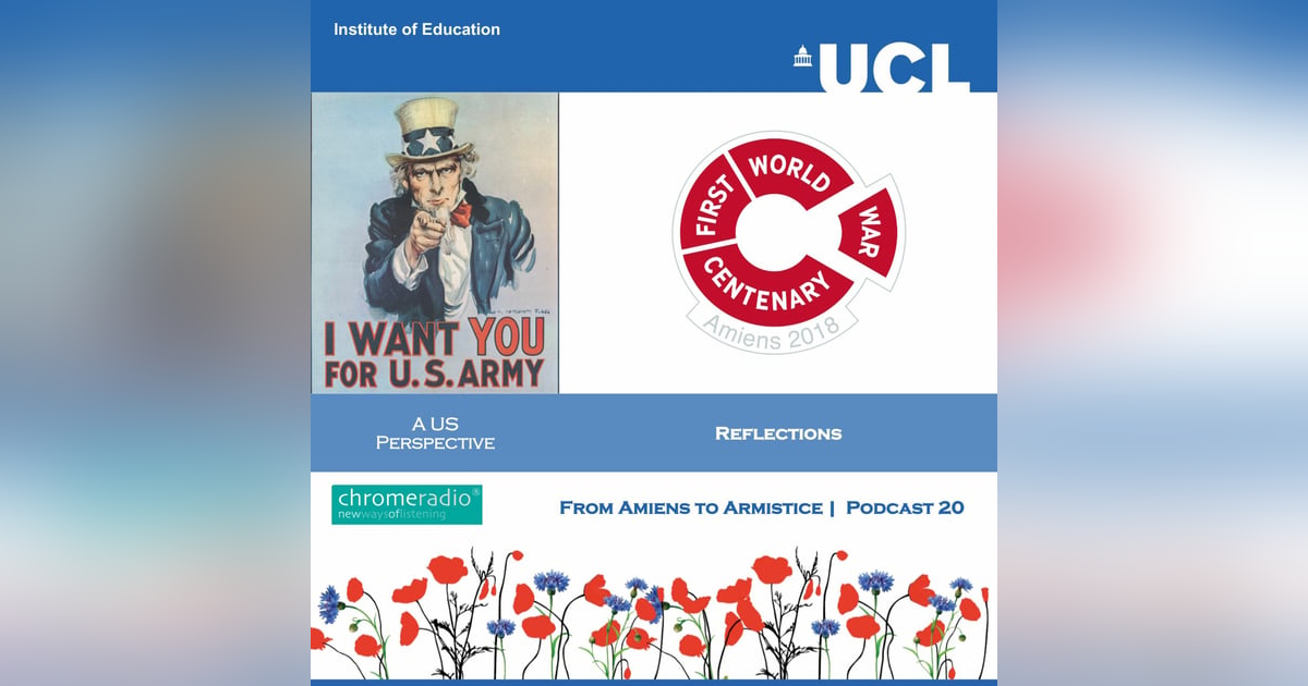 FROM AMIENS TO ARMISTICE 20 | Reflections - A US Perspective FROM AMIENS TO ARMISTICE 20 | Reflections - A US Perspective