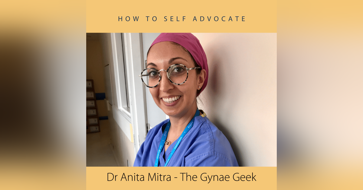 How to Self Advocate with Gynae Geek How to Self Advocate with Gynae Geek
