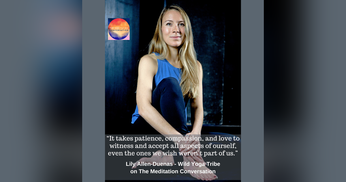 197. Transformative Yoga - Lily Allen-Duenas 197. Transformative Yoga - Lily Allen-Duenas