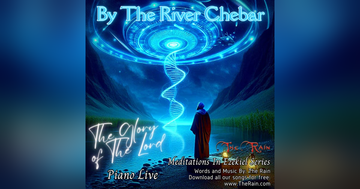 By The River Chebar (Ezekiel 30 - MSW DECD5T9) Live Version By The River Chebar (Ezekiel 30 - MSW DECD5T9) Live Version