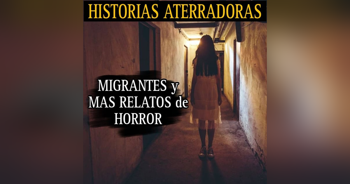 RELATOS DE MIGRANTES Y MAS HISTORIAS DE HORROR / MARATON DE RELATOS NUEVOS / L.C.E. RELATOS DE MIGRANTES Y MAS HISTORIAS DE HORROR / MARATON DE RELATOS NUEVOS / L.C.E.