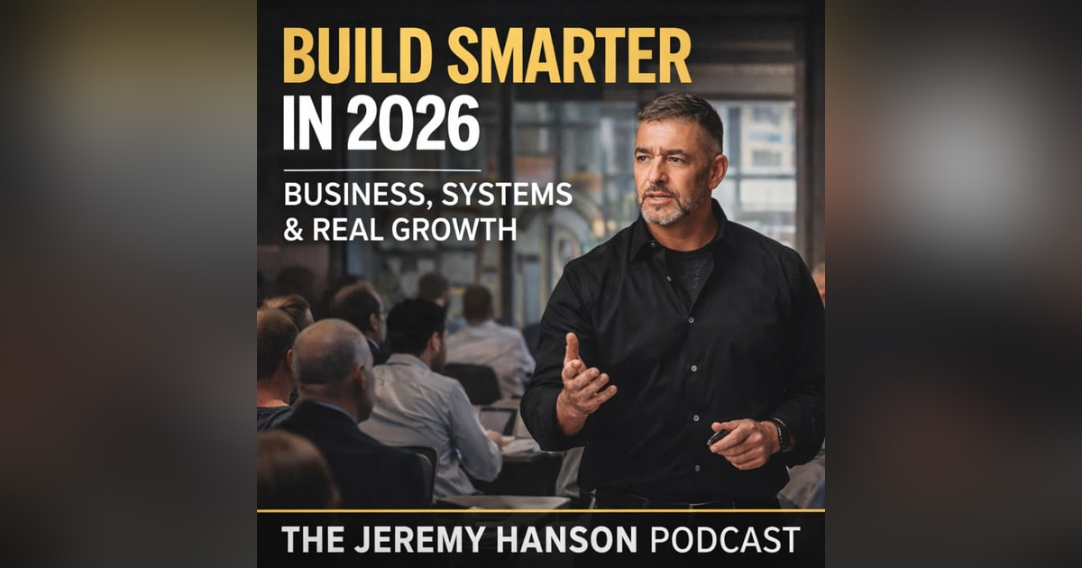 146 - Build Smarter in 2026: Business, Systems & Real Growth 146 - Build Smarter in 2026: Business, Systems & Real Growth