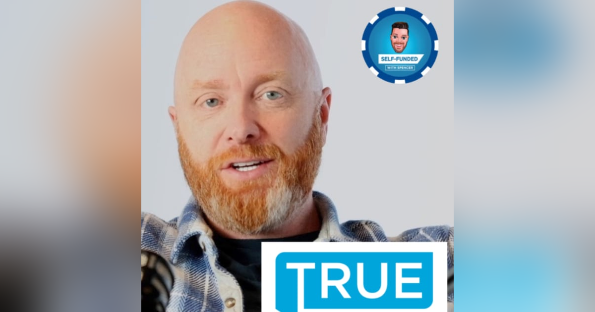 Leadership & Legacy with Scott Smith - President/CEO of TRUE Network Advisors Leadership & Legacy with Scott Smith - President/CEO of TRUE Network Advisors