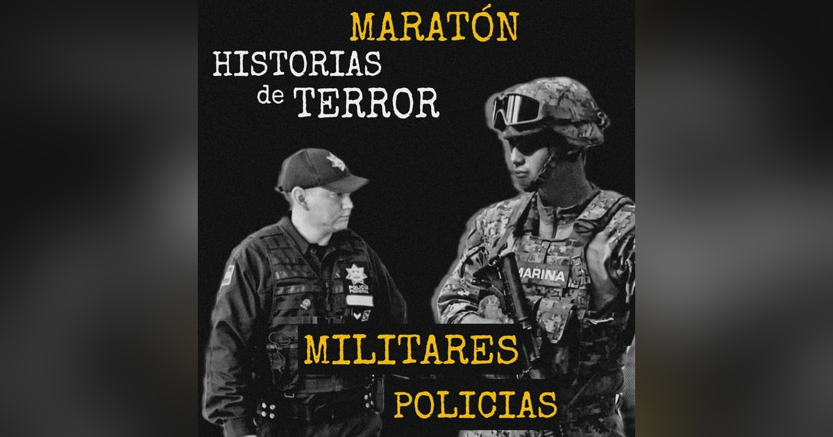 MARATON HISTORIAS de TERROR de POLICIAS y MILITARES | 1er maratón de 2023 | L.C.E. MARATON HISTORIAS de TERROR de POLICIAS y MILITARES | 1er maratón de 2023 | L.C.E.