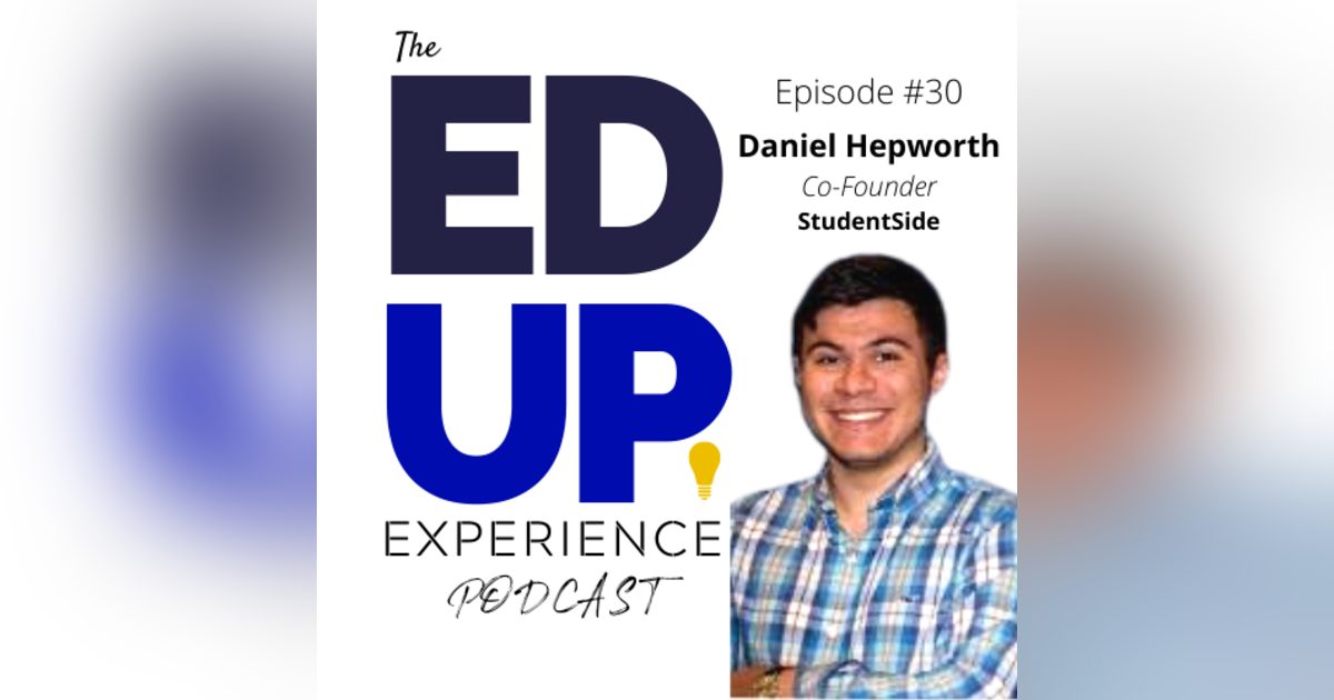 30: Daniel Hepworth, Co-Founder, StudentSide 30: Daniel Hepworth, Co-Founder, StudentSide