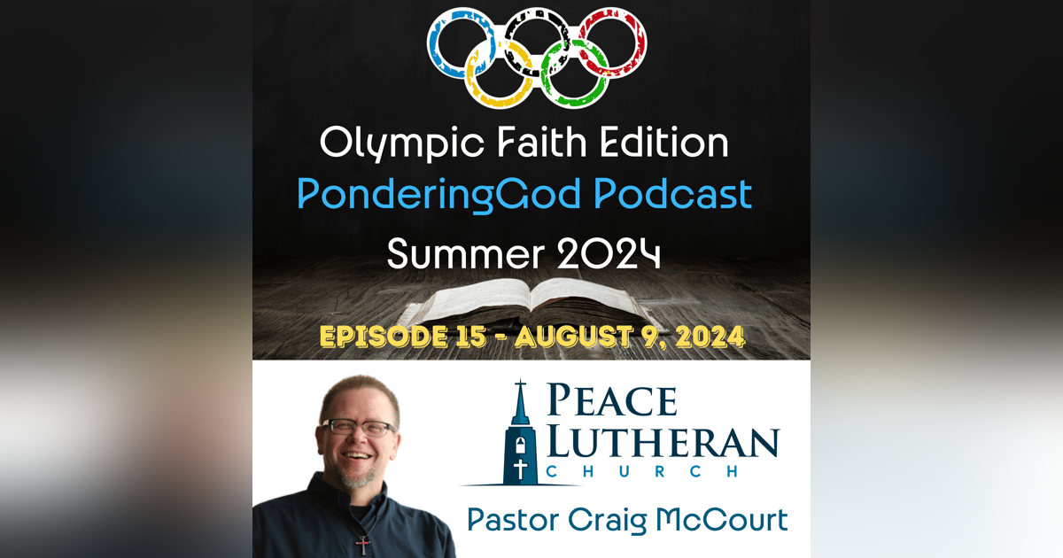 Olympic Faith Edition of PonderingGod Podcast Episode 15 Olympic Faith Edition of PonderingGod Podcast Episode 15
