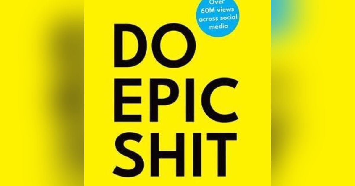 Do Epic Shit: Key Takeaways from Ankur Warikoo's Wisdom Do Epic Shit: Key Takeaways from Ankur Warikoo's Wisdom