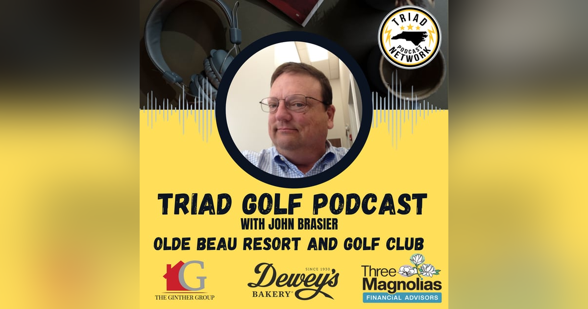 Triad Golf Podcast - Olde Beau Triad Golf Podcast - Olde Beau