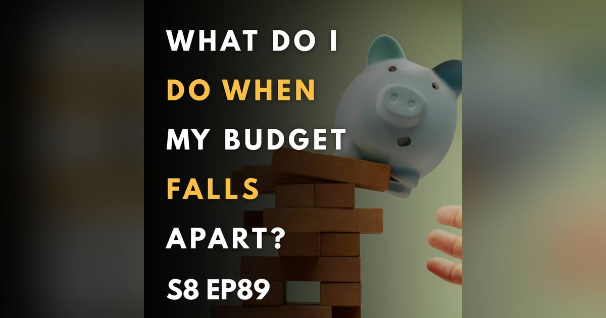 What Do I Do When My Budget Falls Apart? What Do I Do When My Budget Falls Apart?