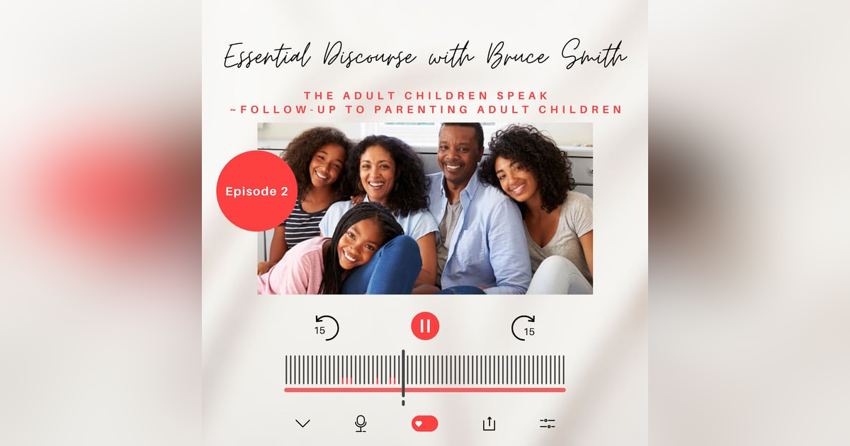 The Adult Children Speak- ( The Follow Up to Parenting Adult Children) The Adult Children Speak- ( The Follow Up to Parenting Adult Children)