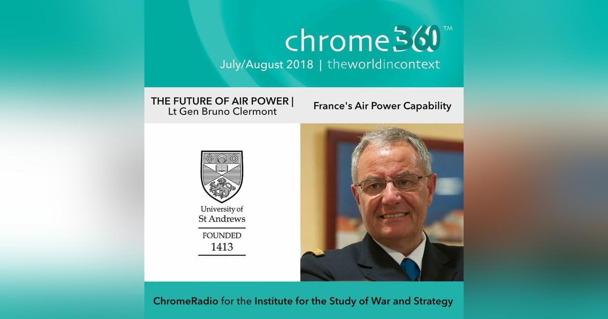 Chrome360 | THE FUTURE OF AIR POWER | France's Air Power Capability | Bruno Clermont Chrome360 | THE FUTURE OF AIR POWER | France's Air Power Capability | Bruno Clermont