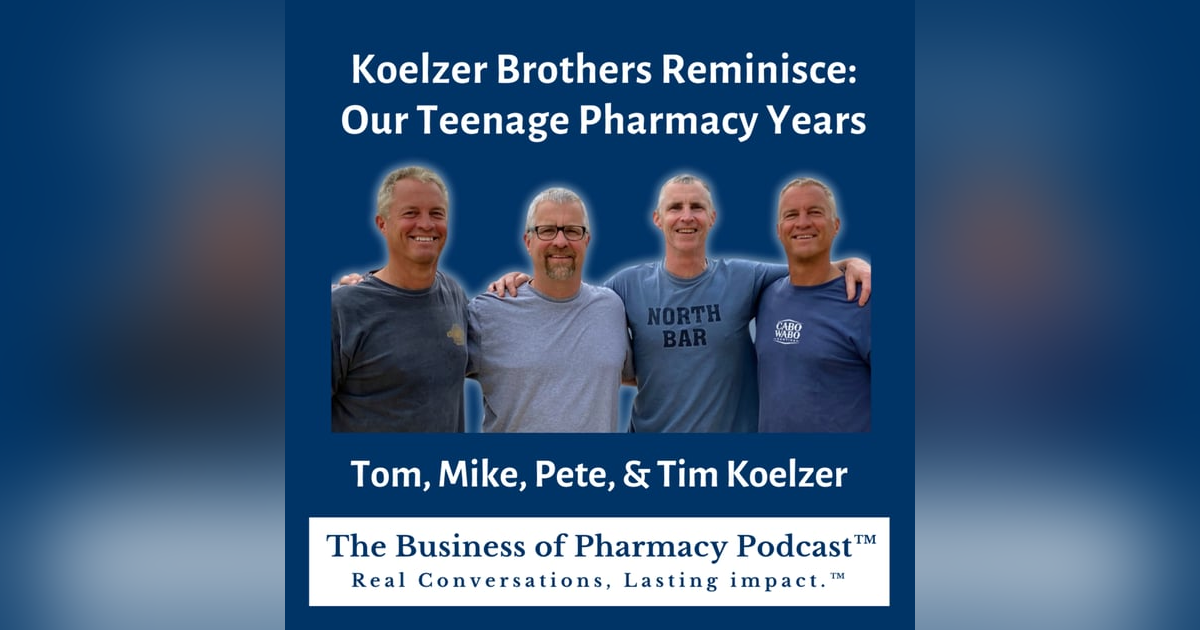 Koelzer Brothers Reminisce: Lessons from the Pharmacy & Dad | Pete, Tom, Tim, & Mike Koelzer Koelzer Koelzer Brothers Reminisce: Lessons from the Pharmacy & Dad | Pete, Tom, Tim, & Mike Koelzer Koelzer