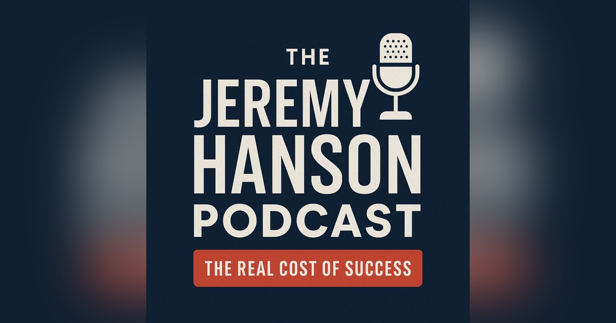 The Jeremy Hanson Podcast The cost of success after success The Jeremy Hanson Podcast The cost of success after success