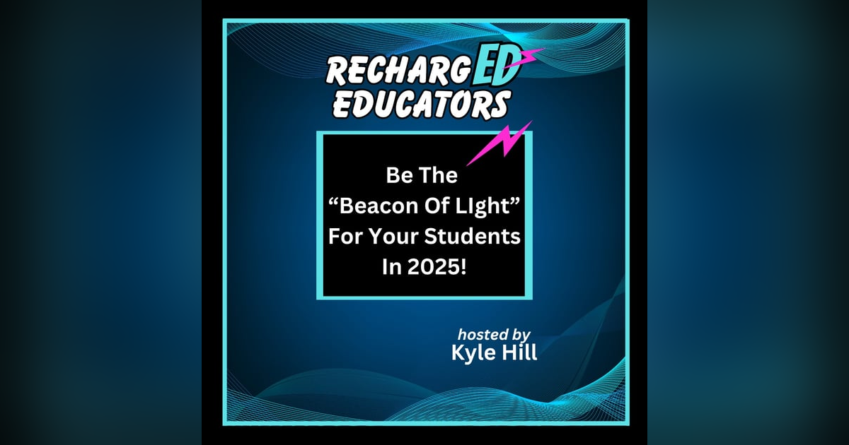 Be The Beacon Of Light For Your Students In 2025 Be The Beacon Of Light For Your Students In 2025
