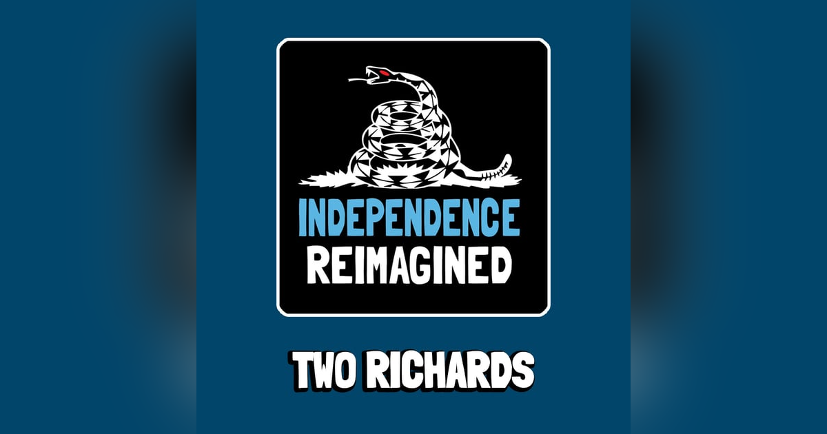 A Tale of Two Richards - Independence Reimagined Chapter 4 | Bitcoin Infinity Academy #19 A Tale of Two Richards - Independence Reimagined Chapter 4 | Bitcoin Infinity Academy #19