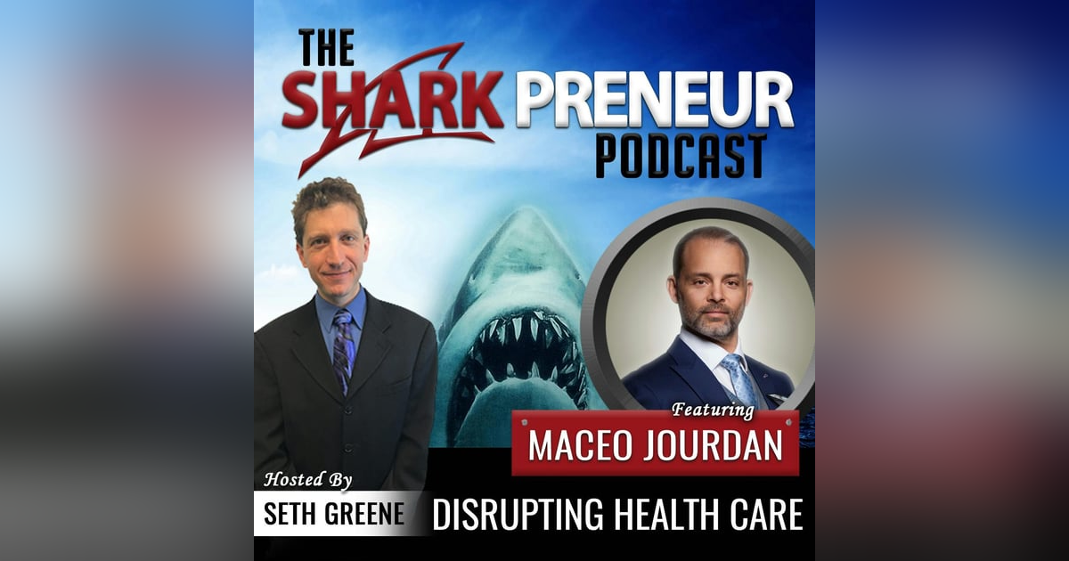 555: Disrupting Healthcare with Maceo Jourdan 555: Disrupting Healthcare with Maceo Jourdan