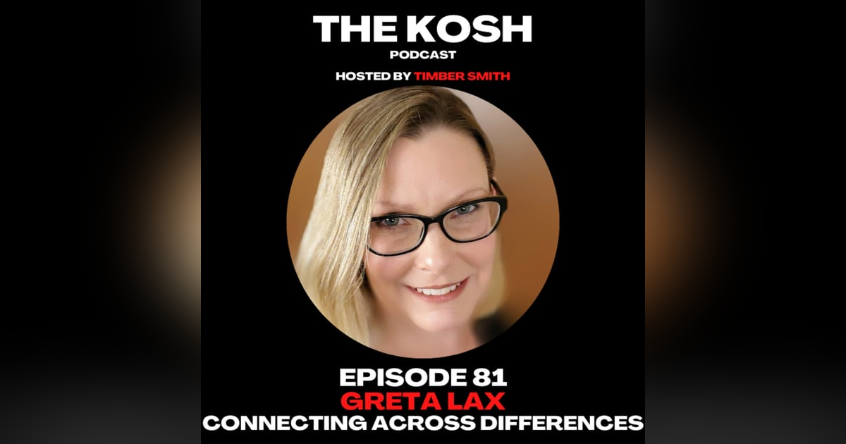Episode 81: Greta Lax - Connecting Across Differences Episode 81: Greta Lax - Connecting Across Differences