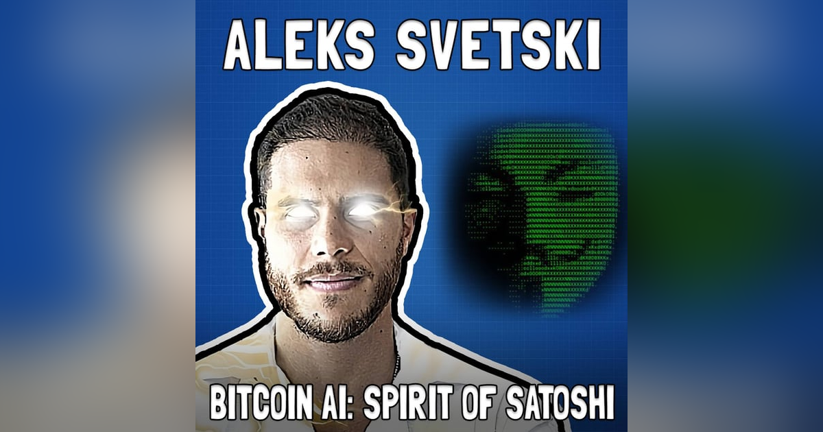 Bitcoin AI: Channeling the Spirit of Satoshi with Aleks Svetski - FFS #71 Bitcoin AI: Channeling the Spirit of Satoshi with Aleks Svetski - FFS #71