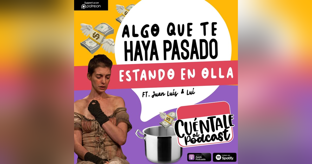 79. Algo que te haya pasado ESTANDO EN OLLA (Ft. Juan Luis & Lui) 79. Algo que te haya pasado ESTANDO EN OLLA (Ft. Juan Luis & Lui)