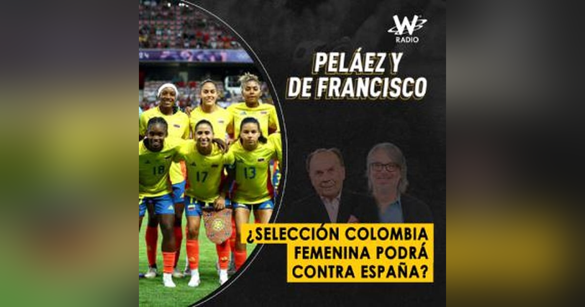 ¿Selección Colombia femenina podrá contra España? ¿Selección Colombia femenina podrá contra España?