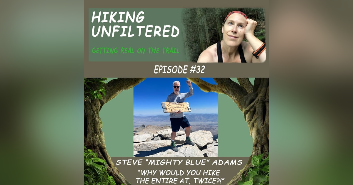Steve "Mighty Blue" Adams -"Why would you hike the entire AT, twice?!" Steve "Mighty Blue" Adams -"Why would you hike the entire AT, twice?!"