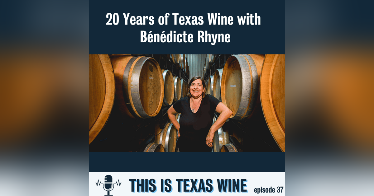 20 Years of Texas Wine with Bénédicte Rhyne 20 Years of Texas Wine with Bénédicte Rhyne