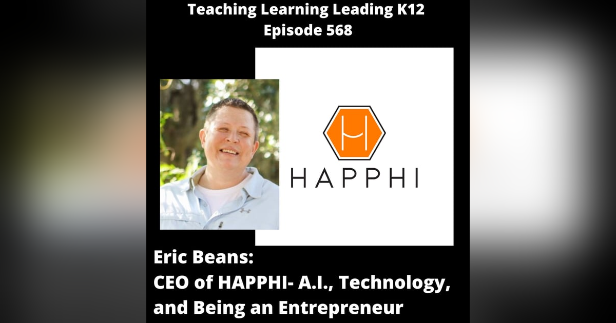 Eric Beans: CEO of HAPPHI - A.I., Technology, and Being an Entrepreneur - 568 Eric Beans: CEO of HAPPHI - A.I., Technology, and Being an Entrepreneur - 568