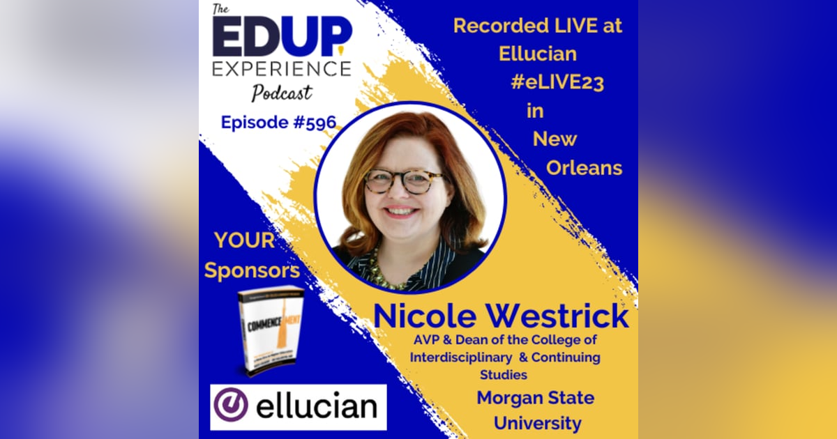 596: LIVE From #eLIVE23 - with Nicole Westrick, AVP & Dean of the College of Interdisciplinary & Continuing Studies at Morgan State University 596: LIVE From #eLIVE23 - with Nicole Westrick, AVP & Dean of the College of Interdisciplinary & Continuing Studies at Morgan State University