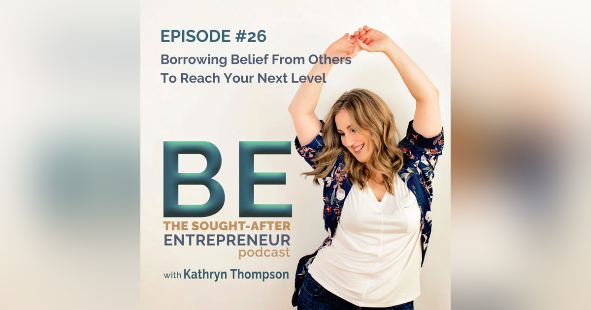 Why There is No Shame in Borrowing Someone Else's Belief to Grow Why There is No Shame in Borrowing Someone Else's Belief to Grow