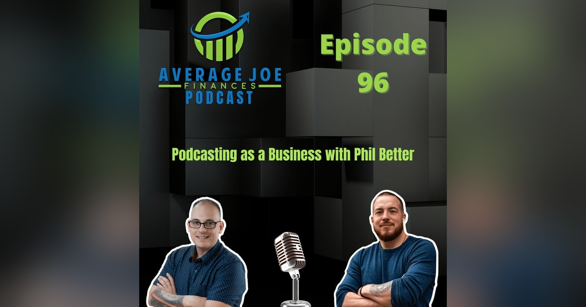 96. Podcasting as a Business with Phil Better 96. Podcasting as a Business with Phil Better