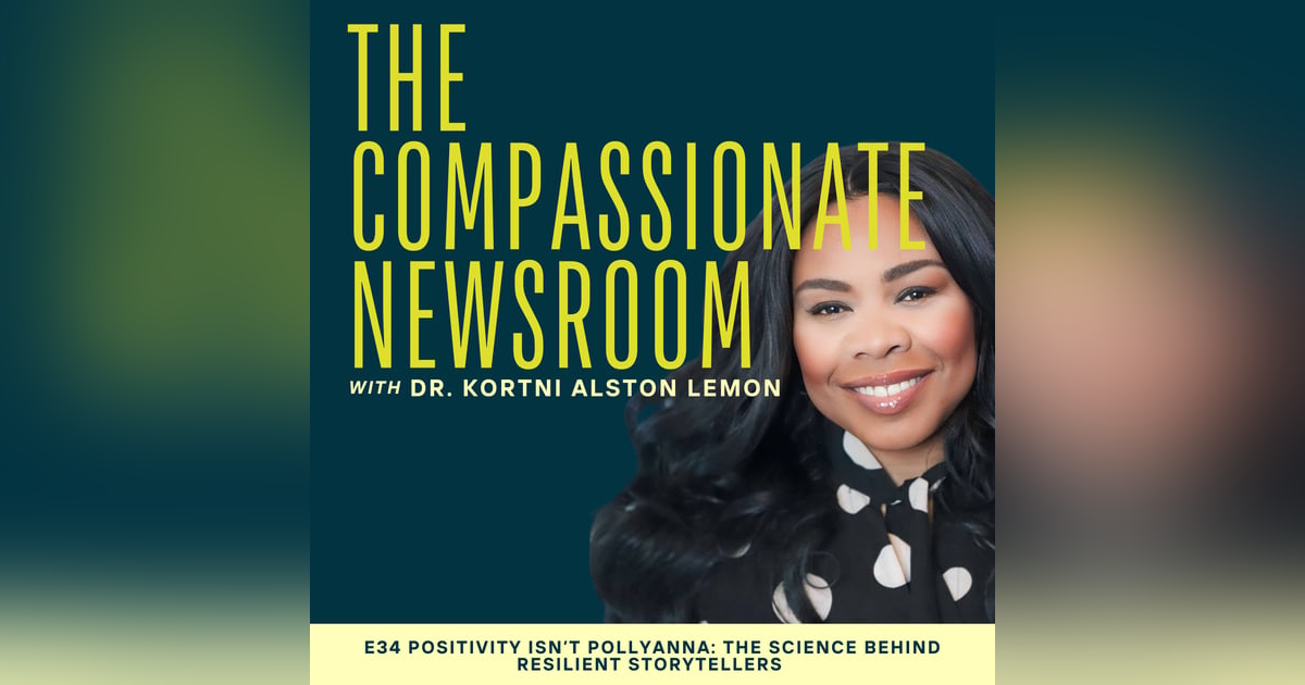 E34 Positivity Isn’t Pollyanna: The Science Behind Resilient Storytellers E34 Positivity Isn’t Pollyanna: The Science Behind Resilient Storytellers
