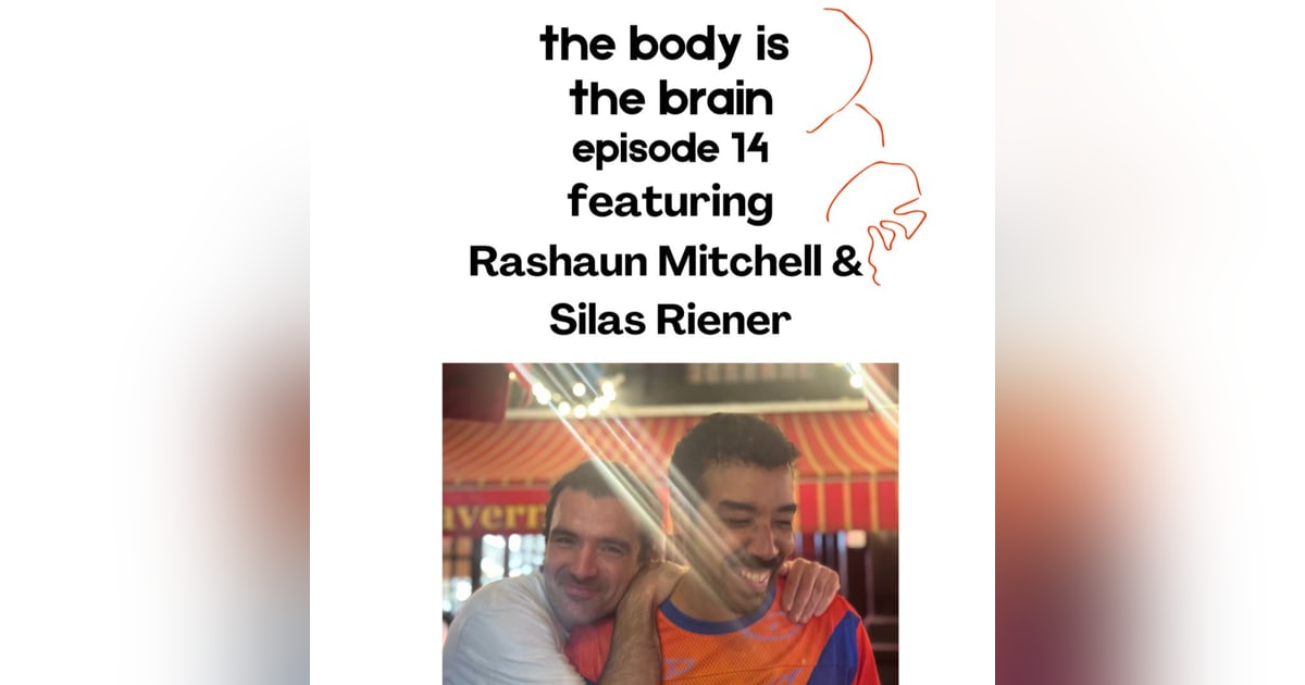 Episode 14: Rashaun Mitchell & Silas Riener Episode 14: Rashaun Mitchell & Silas Riener