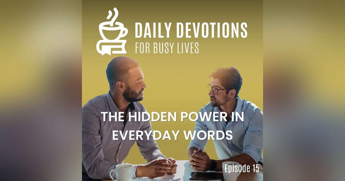 The Hidden Power in Everyday Words The Hidden Power in Everyday Words