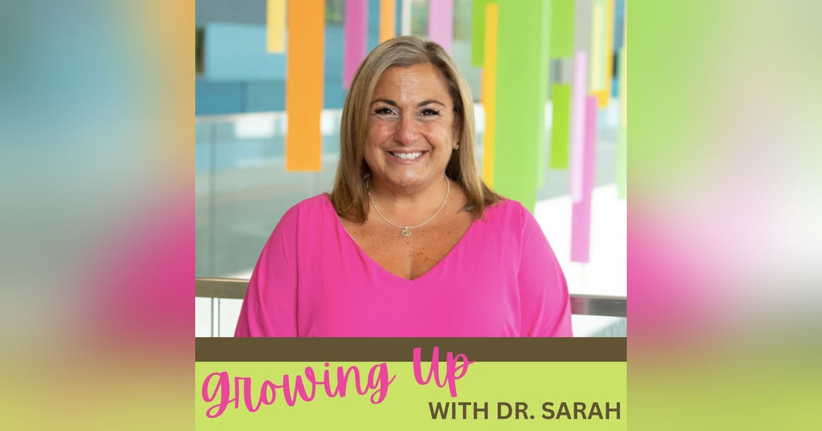 Growing Up with Dr Sarah Growing Up with Dr Sarah