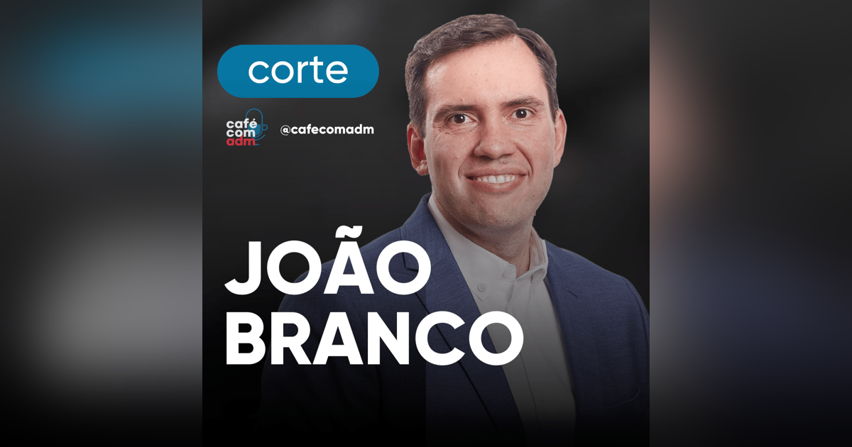 Como construir uma marca amada, com João Branco | CORTE DO EPISÓDIO 295 Como construir uma marca amada, com João Branco | CORTE DO EPISÓDIO 295