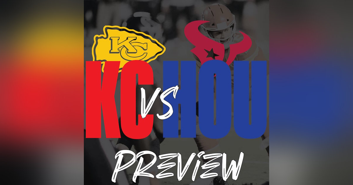 Chiefs vs Texans Preview Chiefs vs Texans Preview